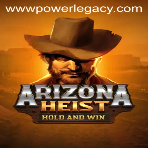 Unveiling ArizonaHeist: Power Legacy Ph Adventure